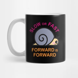 Forward is Forward Slow or Fast. Cute Kawaii Snail Mug